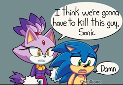 Size: 1378x961 | Tagged: safe, artist:cyanspacesyb, blaze the cat, sonic the hedgehog, 2024, blue background, dialogue, duo, english text, i think we're gonna have to kill this guy, meme, signature, simple background, speech bubble